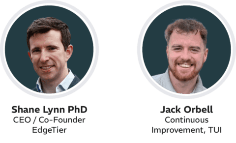 Shane Lynn CEO & Co-Founder, EdgeTier. Jack Orbell, Continuous Improvement, TUI
